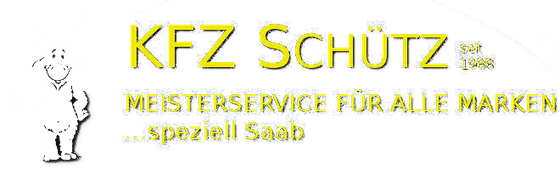 KFZ Schütz — Meisterservice für alle Marken, speziell Saab